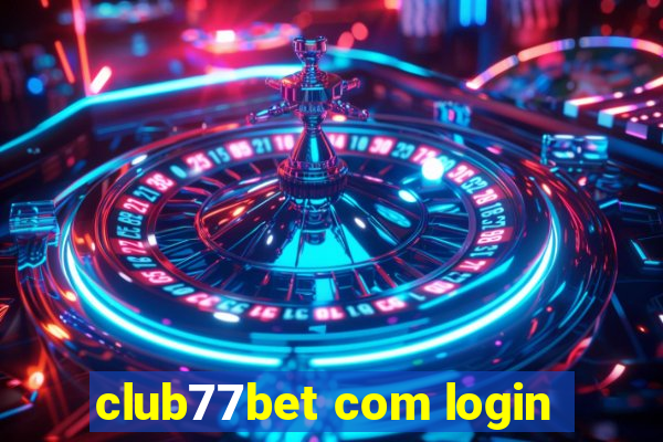 club77bet com login